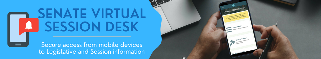 Senate virtual session desk - Secure access from mobile devices to Legislative and Session information